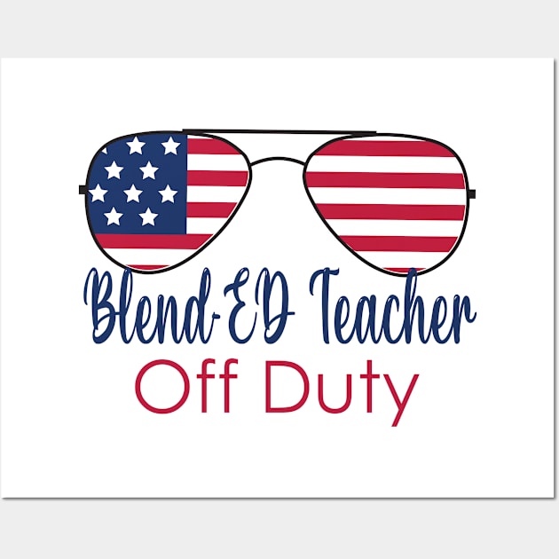 American Blend ED Teacher Off Duty Last Day Of School Summer Wall Art by TeeaxArt